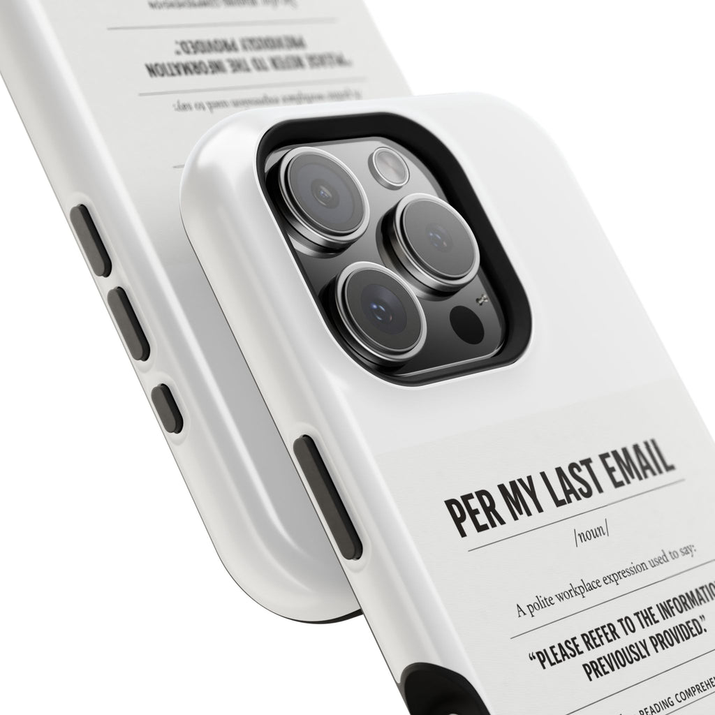 Per My Last Email Phone Case — Funny Office Quote Impact-Resistant iPhone Cover