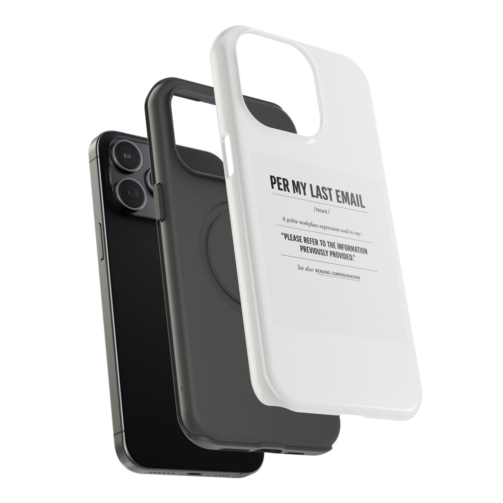 Per My Last Email Phone Case — Funny Office Quote Impact-Resistant iPhone Cover