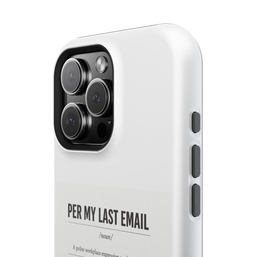 Per My Last Email Phone Case — Funny Office Quote Impact-Resistant iPhone Cover