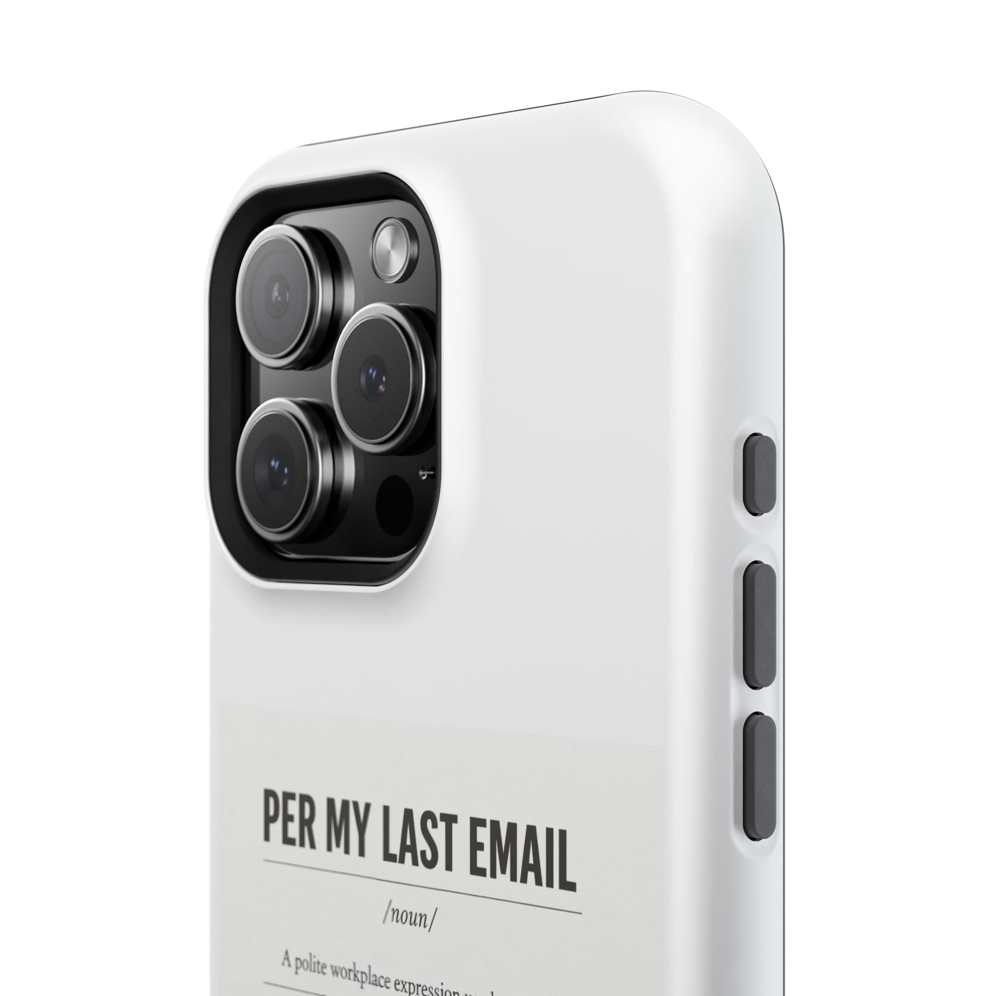 Per My Last Email Phone Case — Funny Office Quote Impact-Resistant iPhone Cover