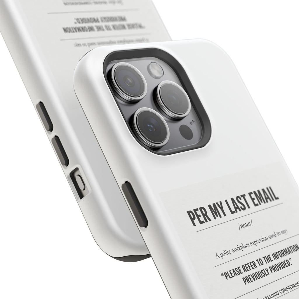 Per My Last Email Phone Case — Funny Office Quote Impact-Resistant iPhone Cover