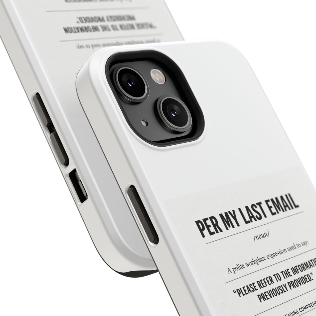 Per My Last Email Phone Case — Funny Office Quote Impact-Resistant iPhone Cover