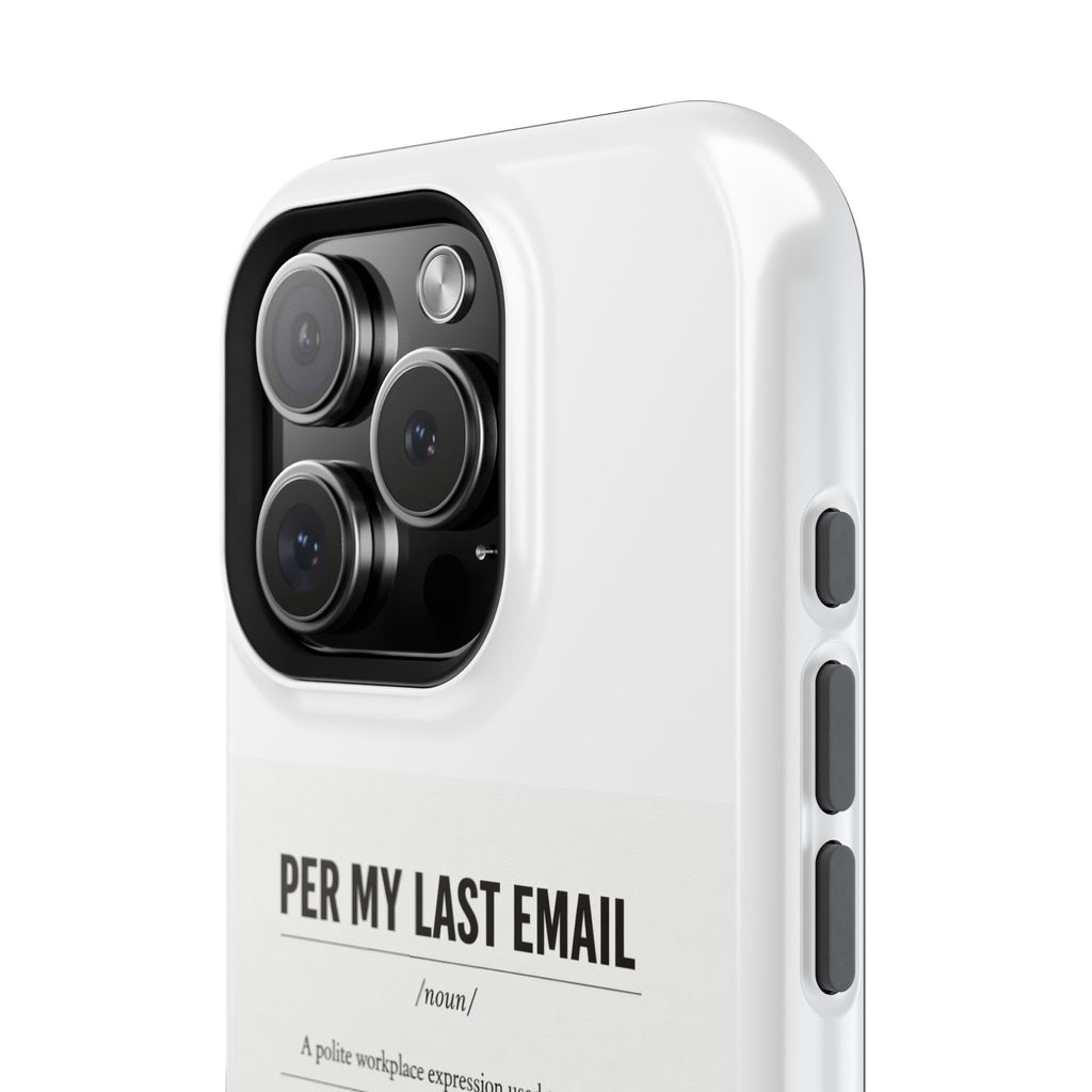 Per My Last Email Phone Case — Funny Office Quote Impact-Resistant iPhone Cover