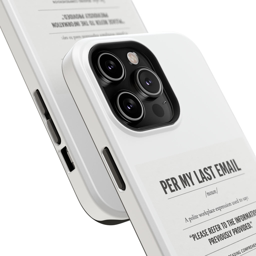 Per My Last Email Phone Case — Funny Office Quote Impact-Resistant iPhone Cover