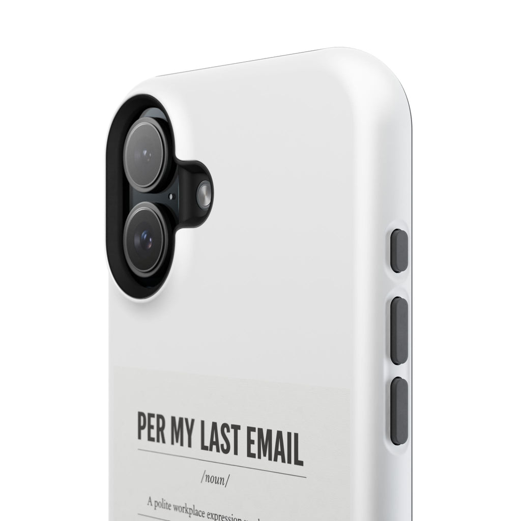 Per My Last Email Phone Case — Funny Office Quote Impact-Resistant iPhone Cover