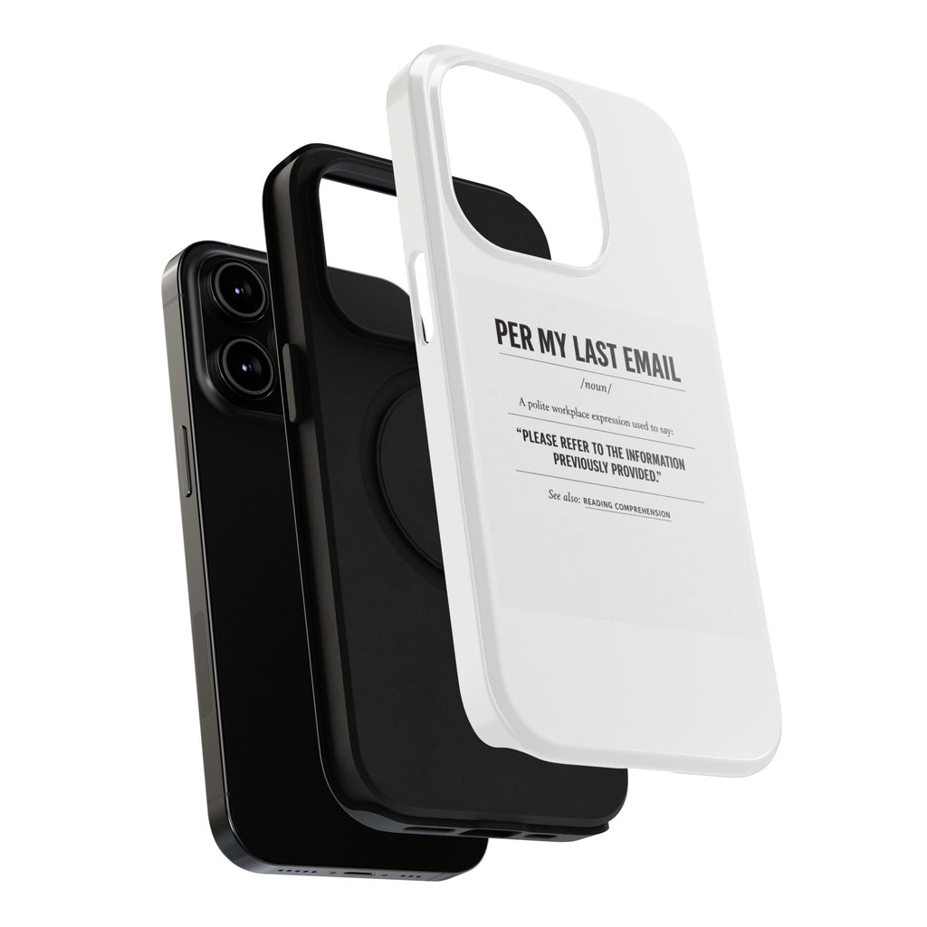 Per My Last Email Phone Case — Funny Office Quote Impact-Resistant iPhone Cover