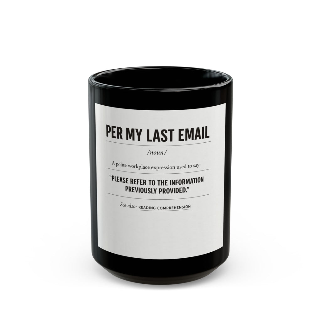 Per My Last Email Funny Office Definition Mug — Black 11oz/15oz
