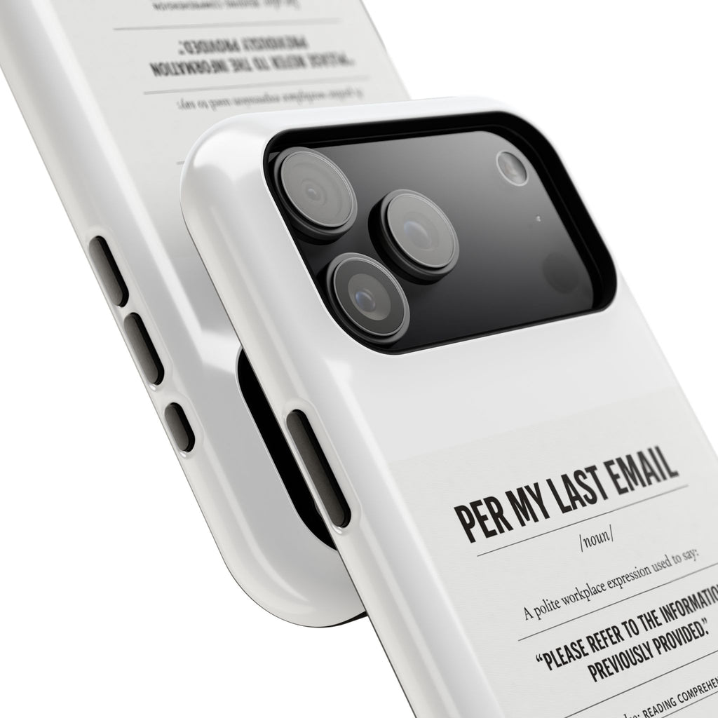 Per My Last Email Phone Case — Funny Office Quote Impact-Resistant iPhone Cover