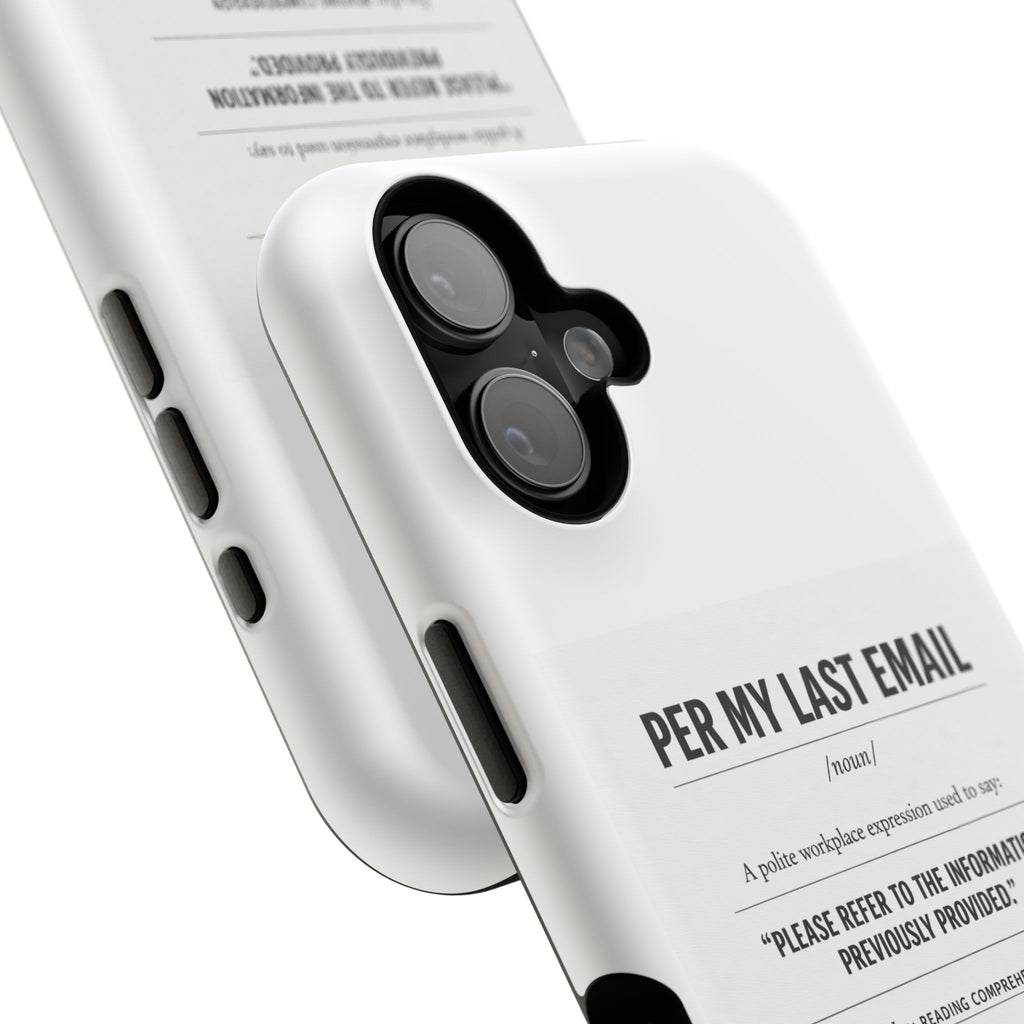 Per My Last Email Phone Case — Funny Office Quote Impact-Resistant iPhone Cover