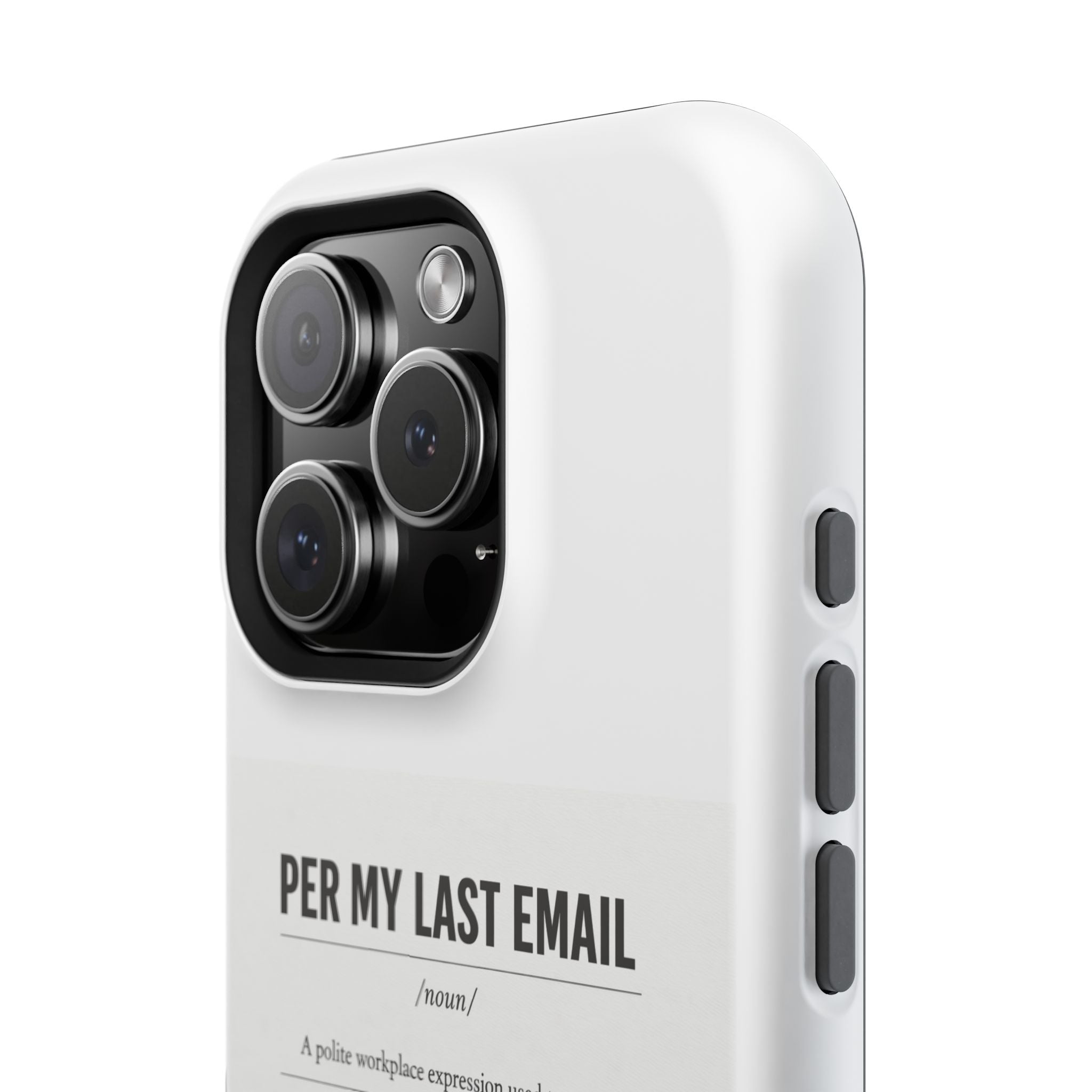 Per My Last Email Phone Case — Funny Office Quote Impact-Resistant iPhone Cover