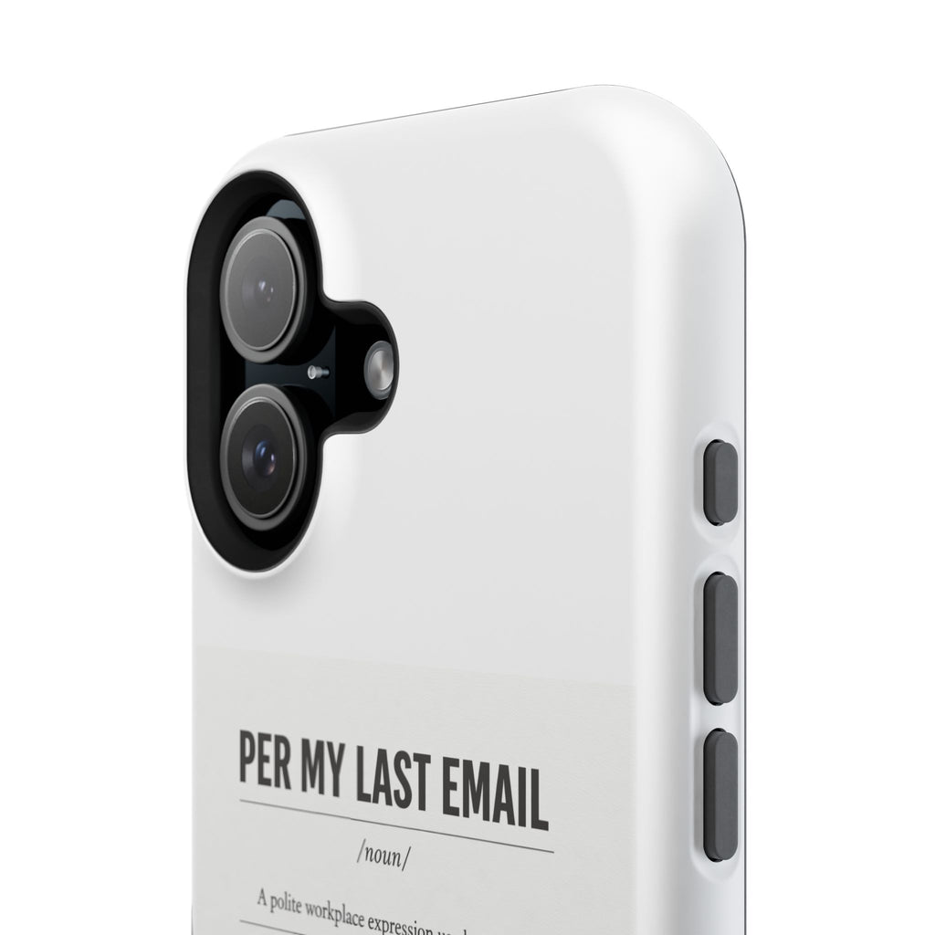 Per My Last Email Phone Case — Funny Office Quote Impact-Resistant iPhone Cover