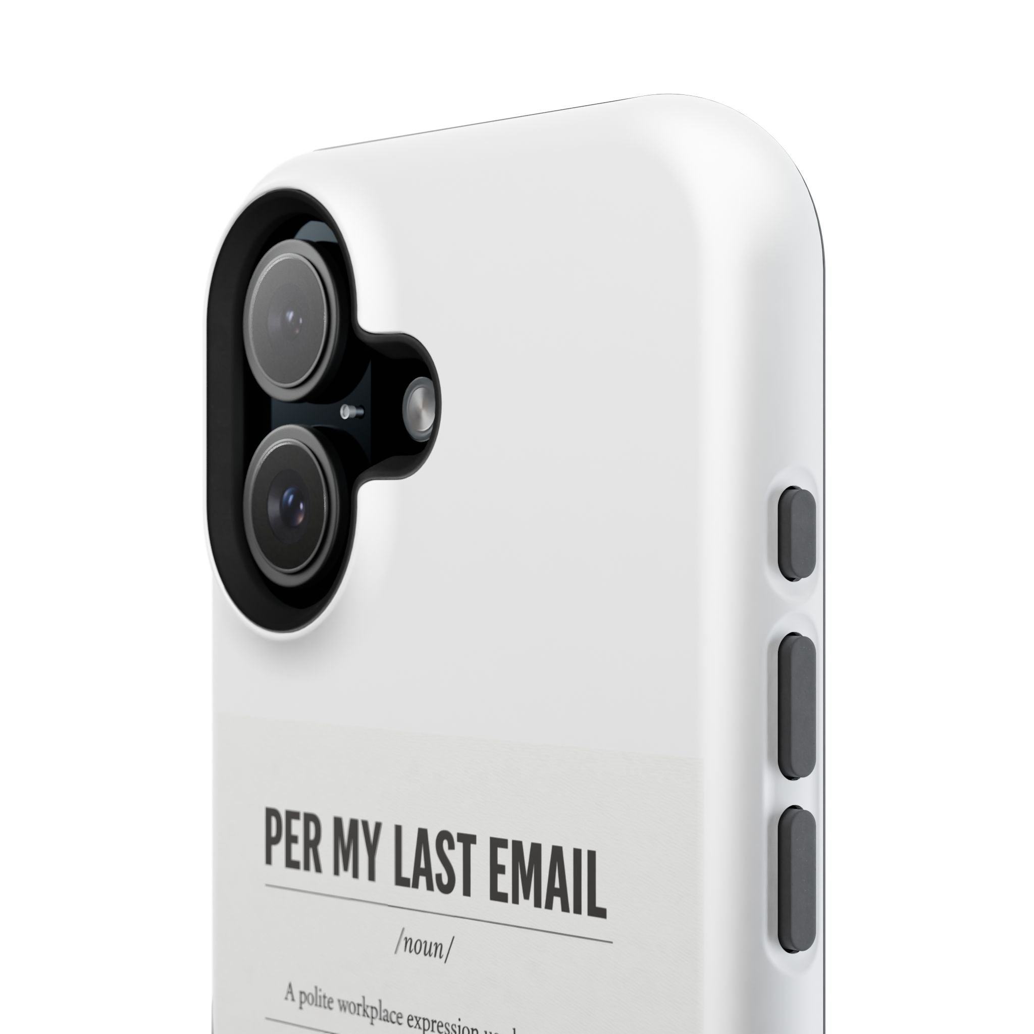 Per My Last Email Phone Case — Funny Office Quote Impact-Resistant iPhone Cover