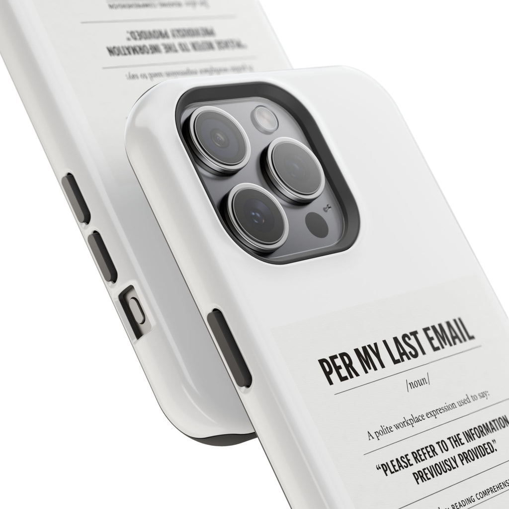 Per My Last Email Phone Case — Funny Office Quote Impact-Resistant iPhone Cover