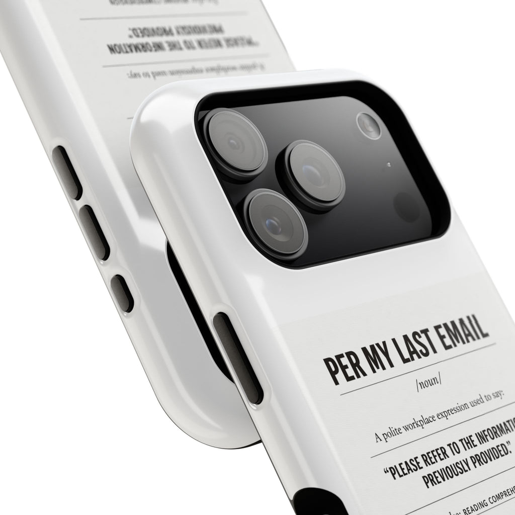 Per My Last Email Phone Case — Funny Office Quote Impact-Resistant iPhone Cover