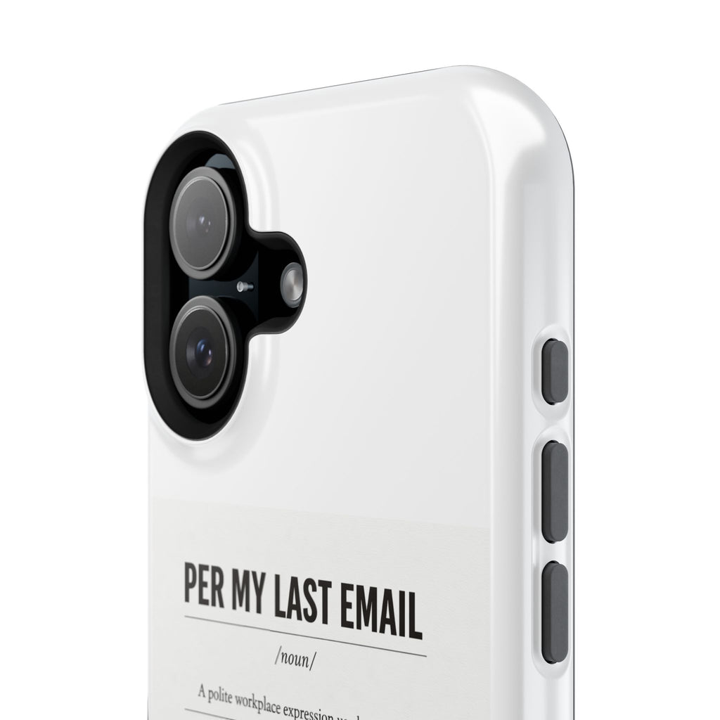 Per My Last Email Phone Case — Funny Office Quote Impact-Resistant iPhone Cover