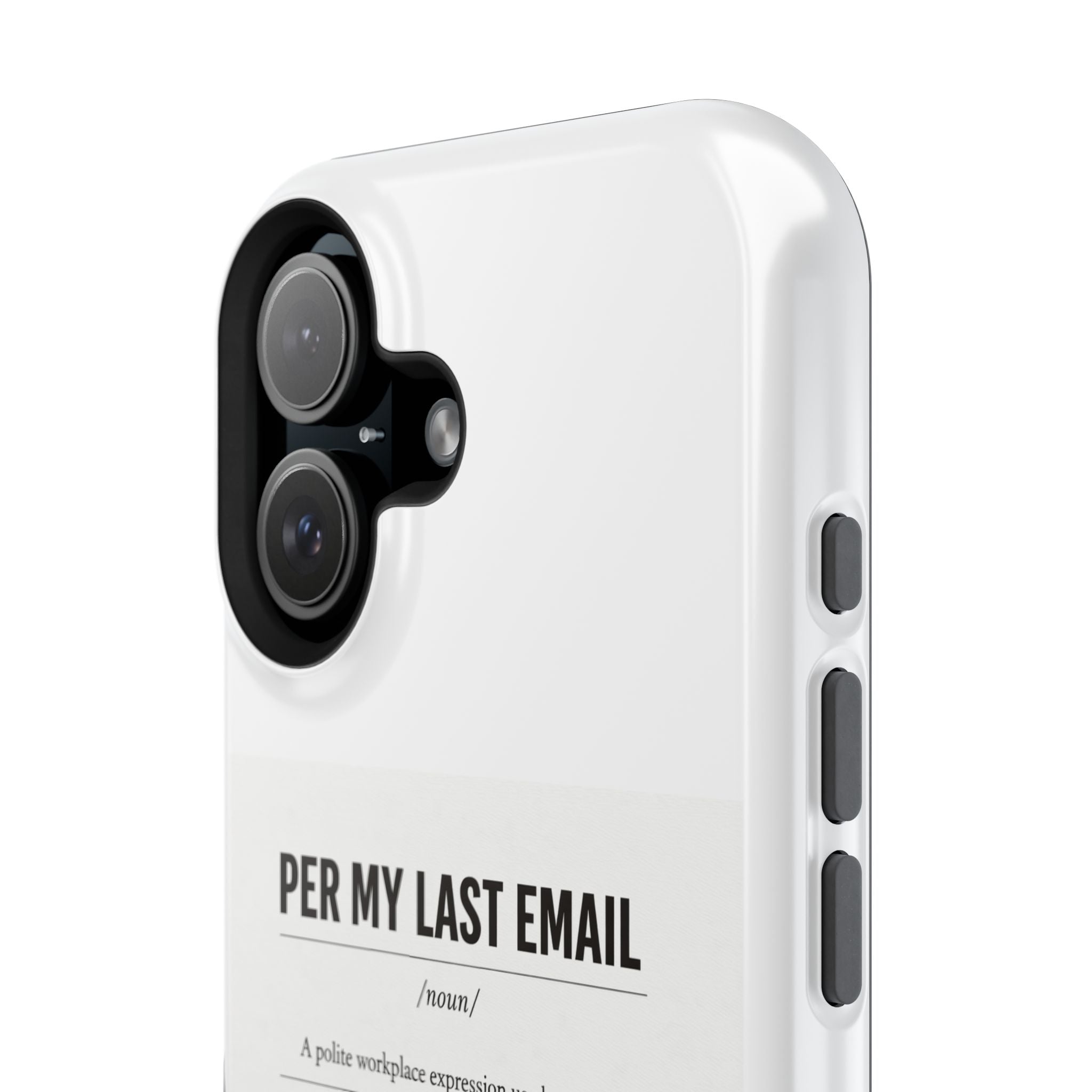 Per My Last Email Phone Case — Funny Office Quote Impact-Resistant iPhone Cover
