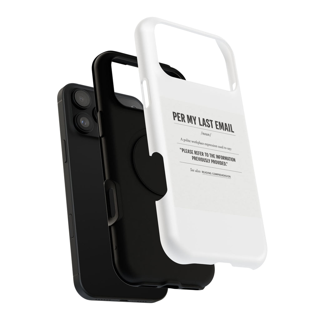 Per My Last Email Phone Case — Funny Office Quote Impact-Resistant iPhone Cover