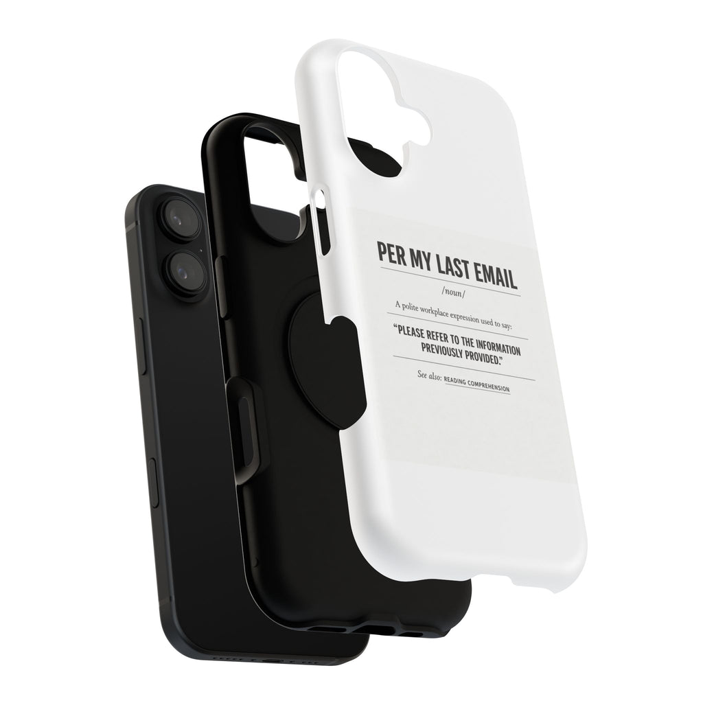 Per My Last Email Phone Case — Funny Office Quote Impact-Resistant iPhone Cover