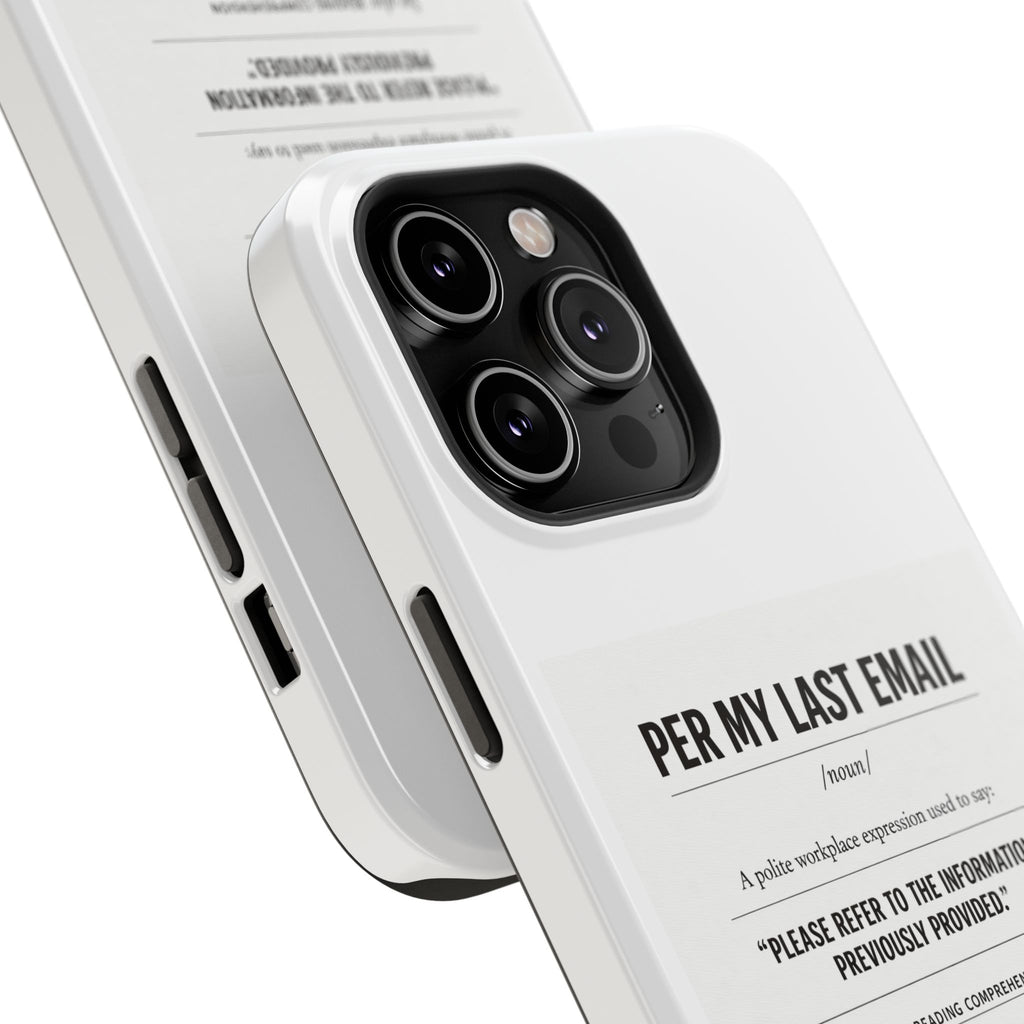 Per My Last Email Phone Case — Funny Office Quote Impact-Resistant iPhone Cover