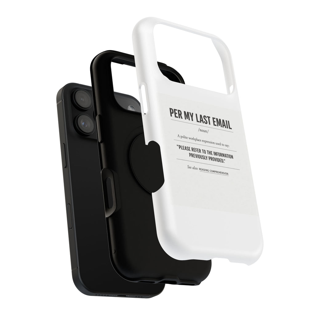 Per My Last Email Phone Case — Funny Office Quote Impact-Resistant iPhone Cover