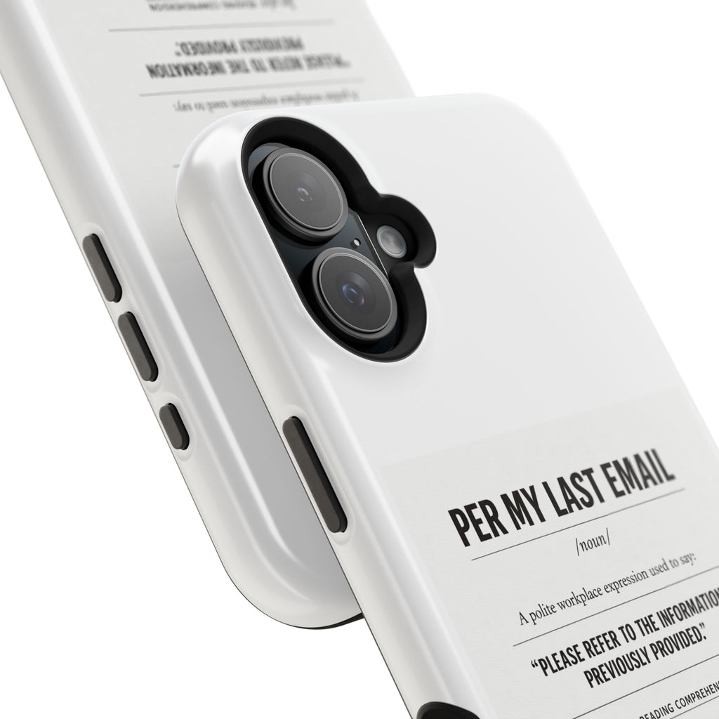 Per My Last Email Phone Case — Funny Office Quote Impact-Resistant iPhone Cover