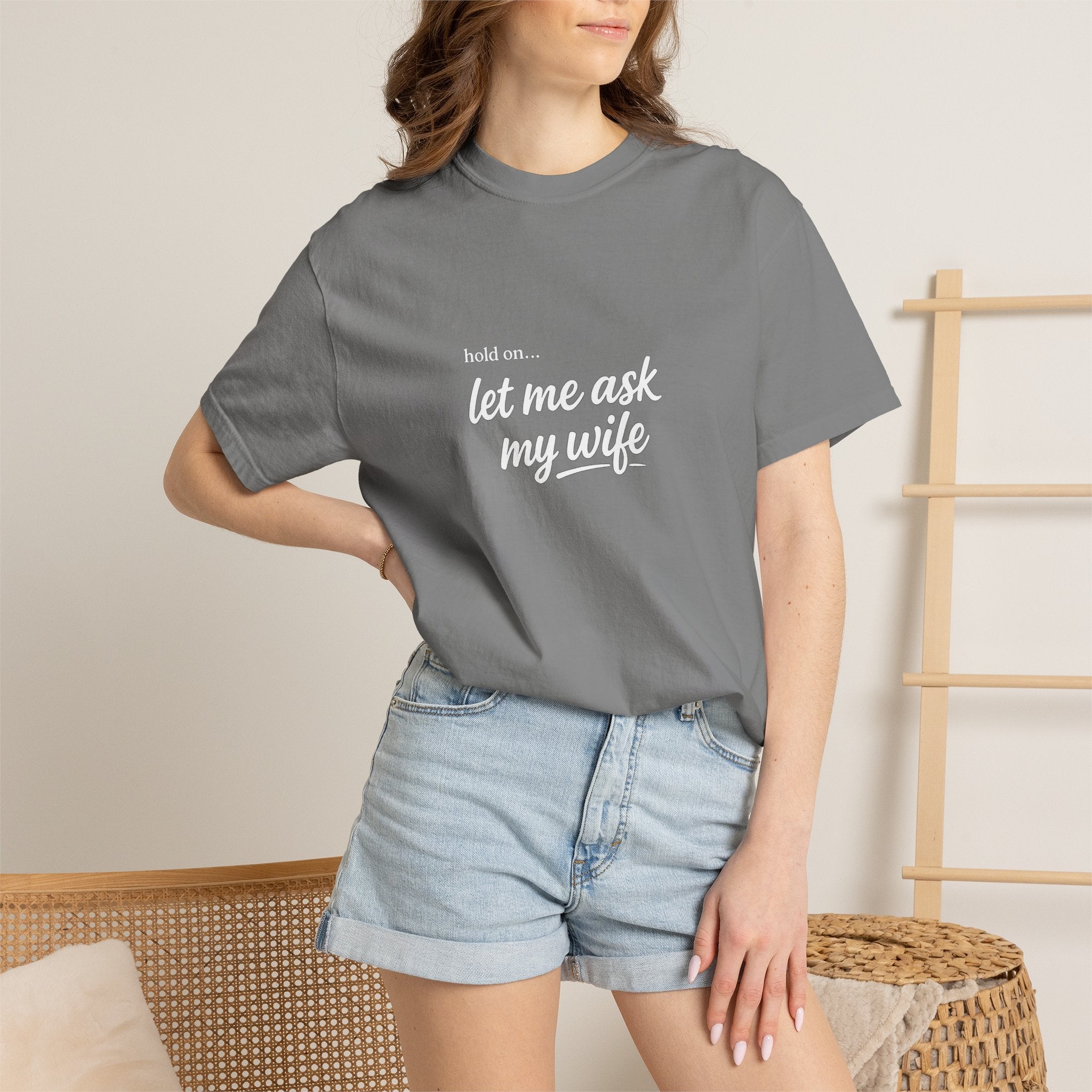 Let Me Ask My Wife T-Shirt — Funny Married Guy Tee
