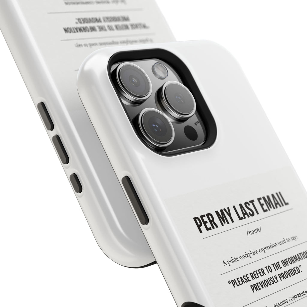 Per My Last Email Phone Case — Funny Office Quote Impact-Resistant iPhone Cover