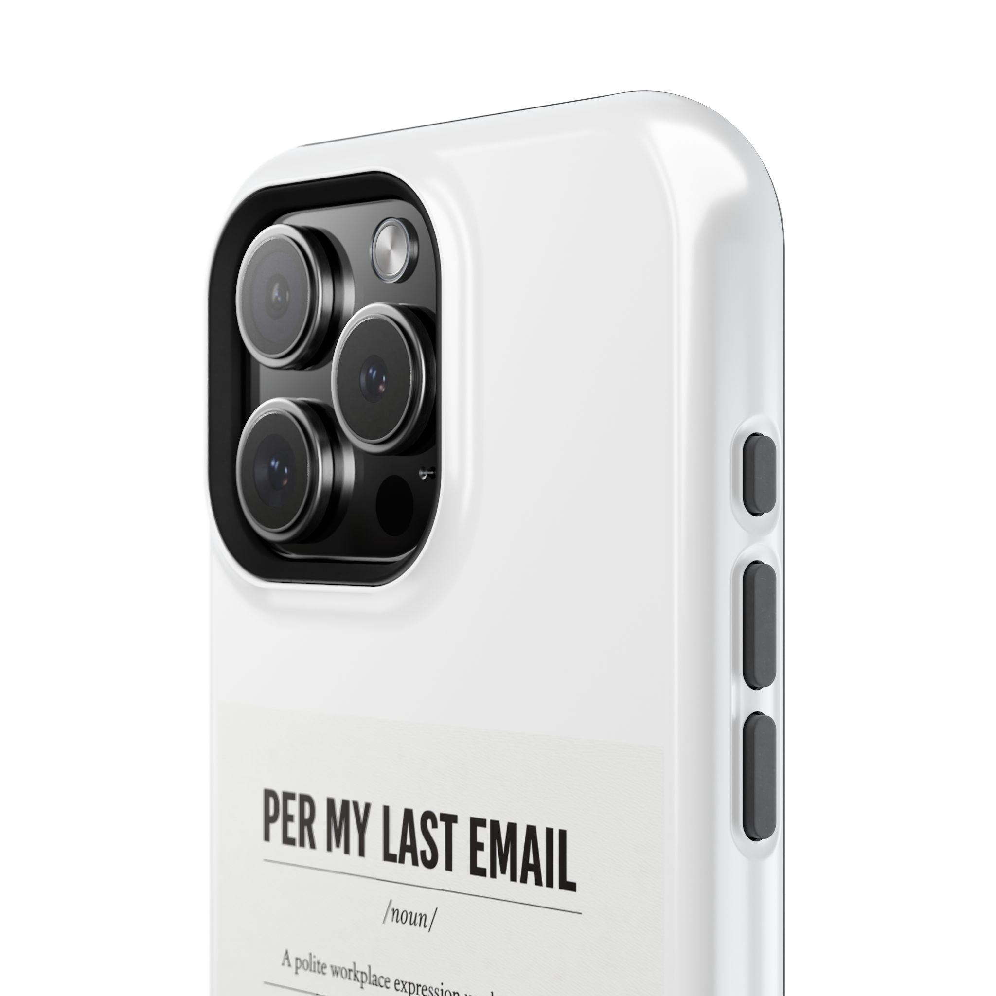 Per My Last Email Phone Case — Funny Office Quote Impact-Resistant iPhone Cover
